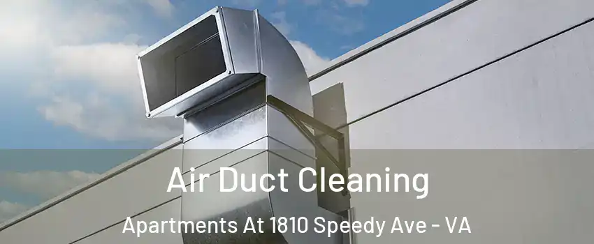 Air Duct Cleaning Apartments At 1810 Speedy Ave - VA
