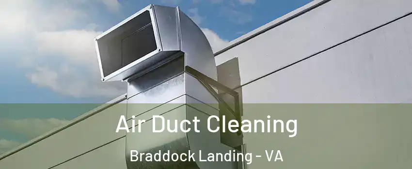 Air Duct Cleaning Braddock Landing - VA