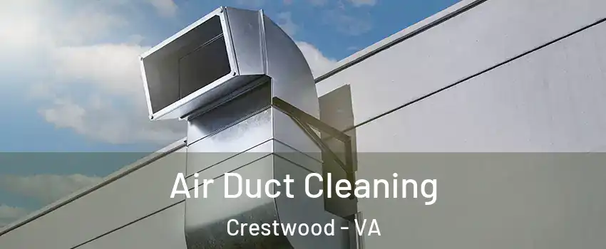 Air Duct Cleaning Crestwood - VA