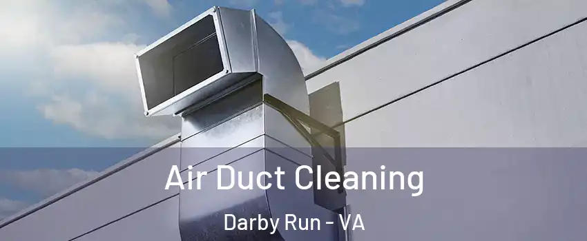 Air Duct Cleaning Darby Run - VA