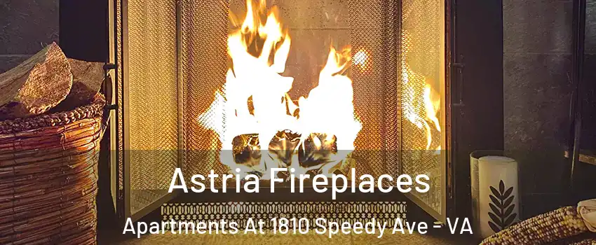 Astria Fireplaces Apartments At 1810 Speedy Ave - VA