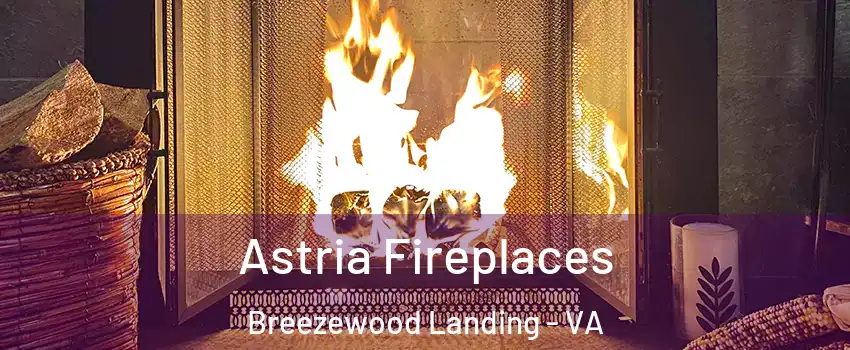 Astria Fireplaces Breezewood Landing - VA