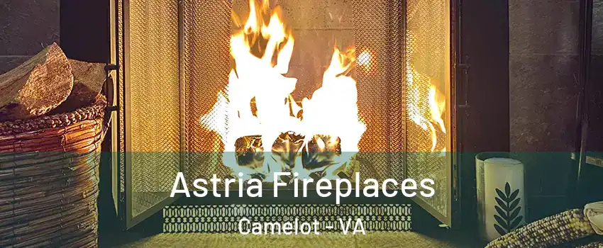 Astria Fireplaces Camelot - VA