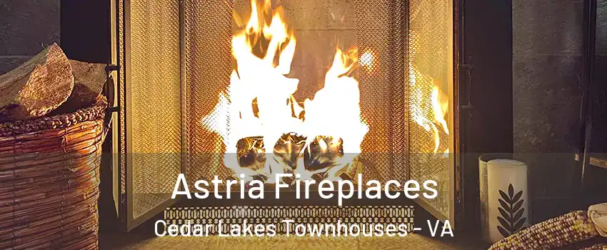 Astria Fireplaces Cedar Lakes Townhouses - VA