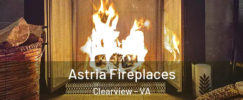Astria Fireplaces Clearview - VA