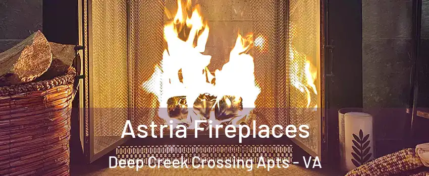 Astria Fireplaces Deep Creek Crossing Apts - VA