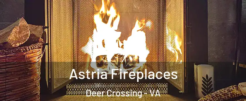 Astria Fireplaces Deer Crossing - VA