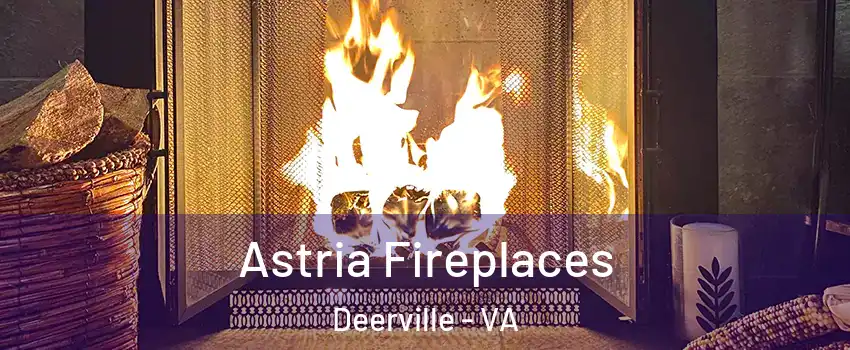 Astria Fireplaces Deerville - VA
