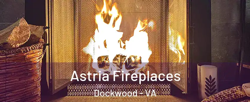 Astria Fireplaces Dockwood - VA