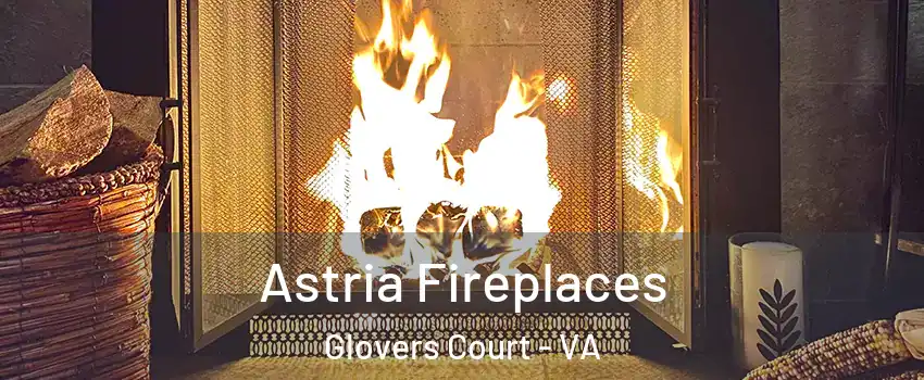 Astria Fireplaces Glovers Court - VA