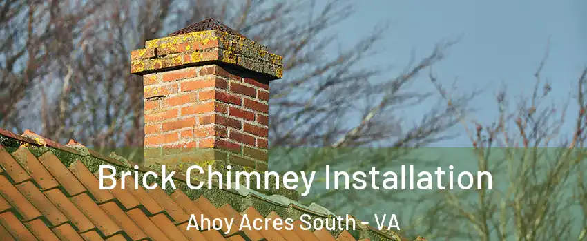 Brick Chimney Installation Ahoy Acres South - VA