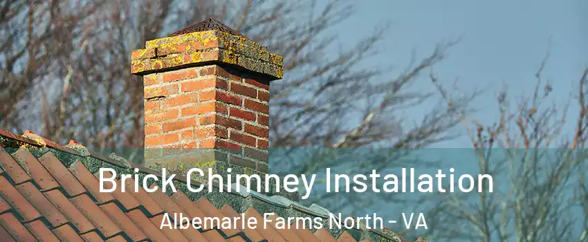 Brick Chimney Installation Albemarle Farms North - VA