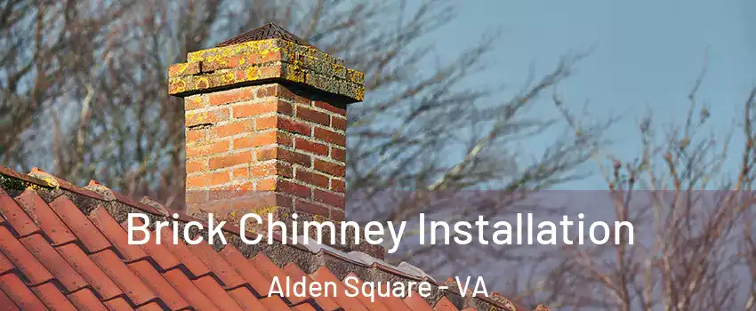 Brick Chimney Installation Alden Square - VA