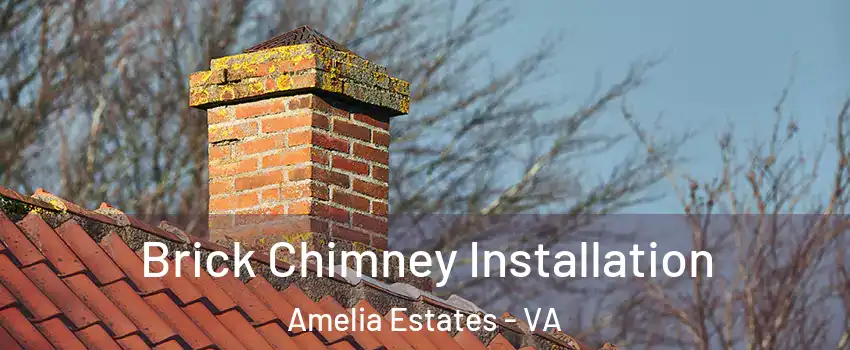 Brick Chimney Installation Amelia Estates - VA