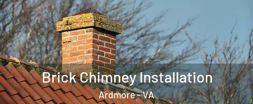 Brick Chimney Installation Ardmore - VA