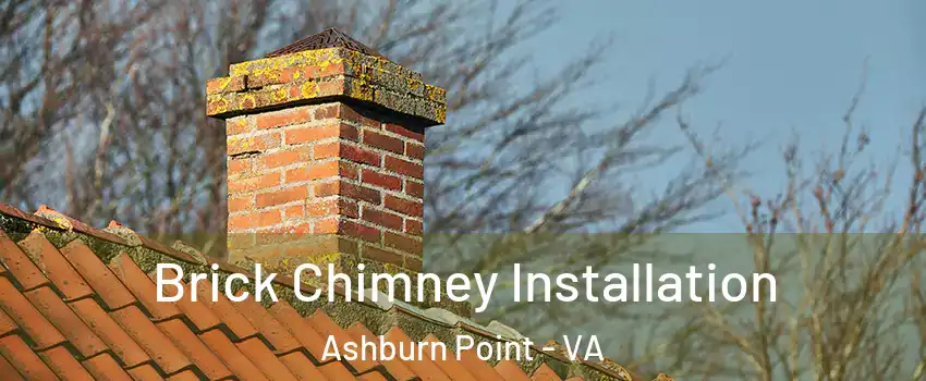 Brick Chimney Installation Ashburn Point - VA