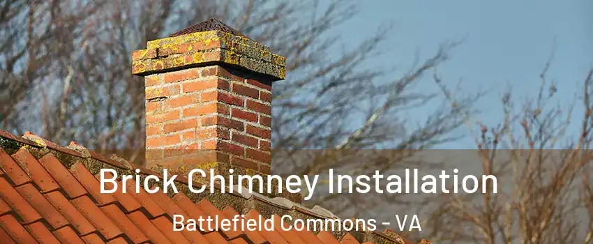 Brick Chimney Installation Battlefield Commons - VA