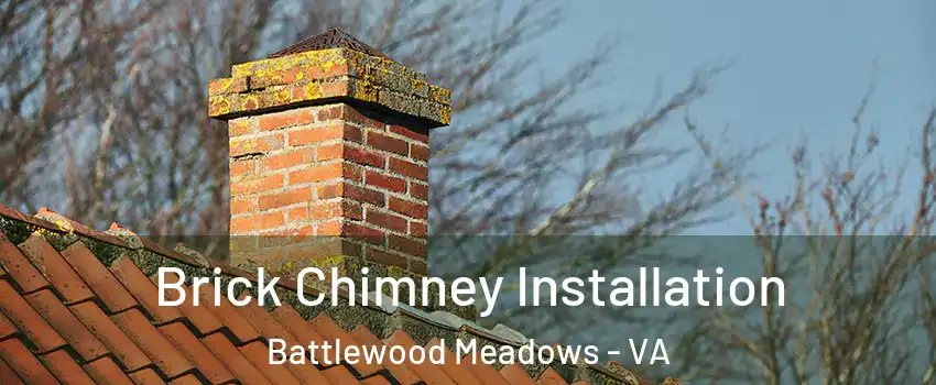 Brick Chimney Installation Battlewood Meadows - VA
