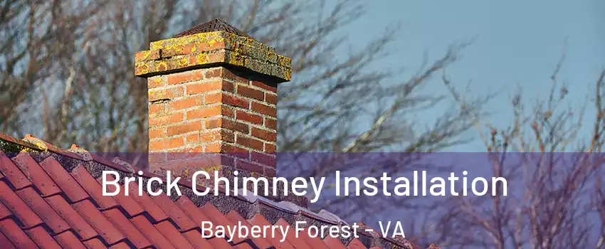 Brick Chimney Installation Bayberry Forest - VA