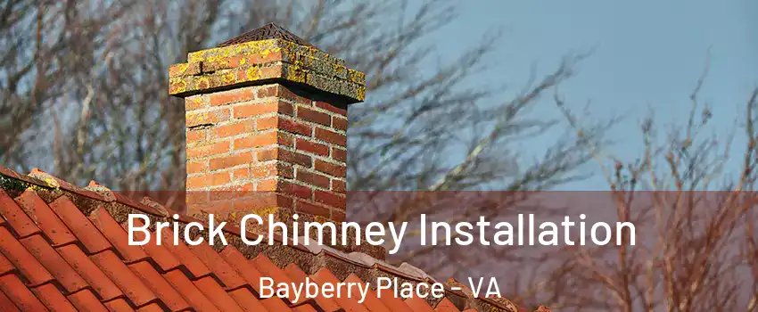 Brick Chimney Installation Bayberry Place - VA