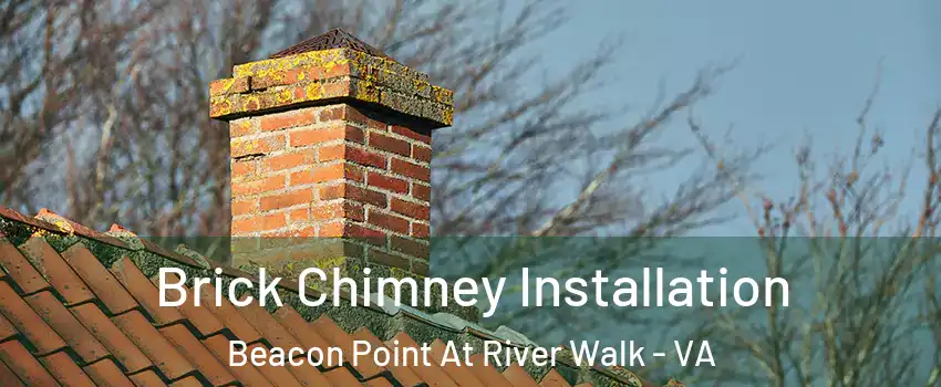 Brick Chimney Installation Beacon Point At River Walk - VA