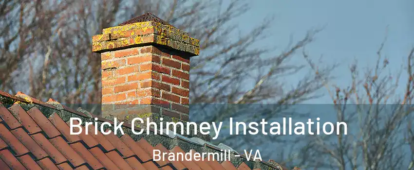 Brick Chimney Installation Brandermill - VA