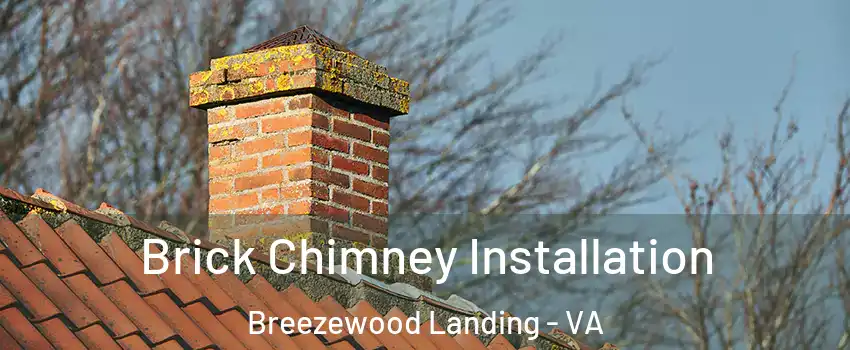 Brick Chimney Installation Breezewood Landing - VA