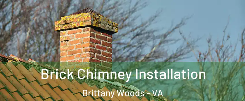 Brick Chimney Installation Brittany Woods - VA