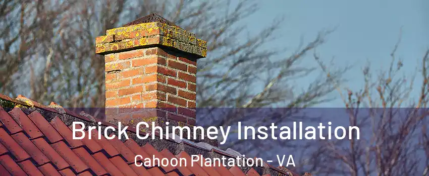 Brick Chimney Installation Cahoon Plantation - VA