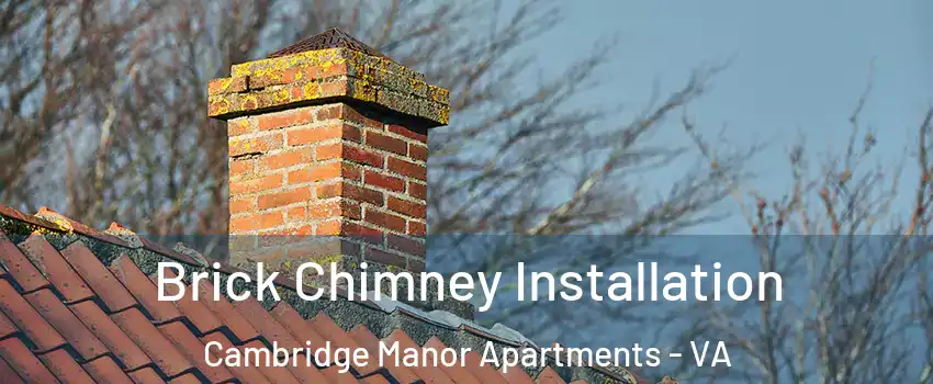Brick Chimney Installation Cambridge Manor Apartments - VA