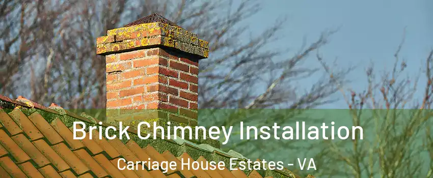 Brick Chimney Installation Carriage House Estates - VA