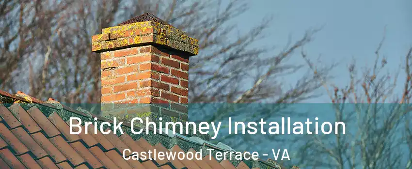 Brick Chimney Installation Castlewood Terrace - VA