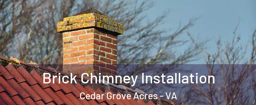 Brick Chimney Installation Cedar Grove Acres - VA