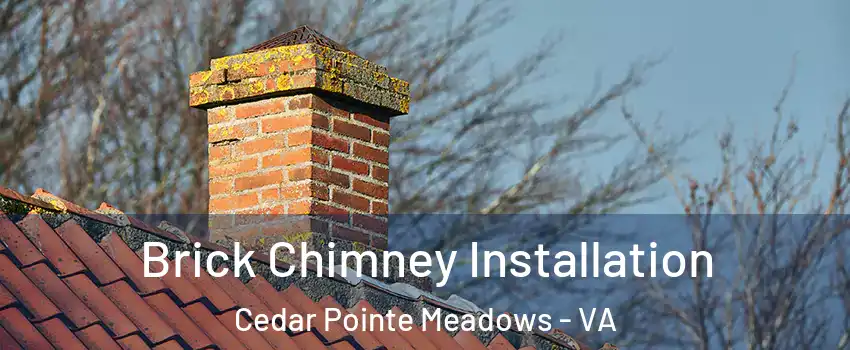 Brick Chimney Installation Cedar Pointe Meadows - VA