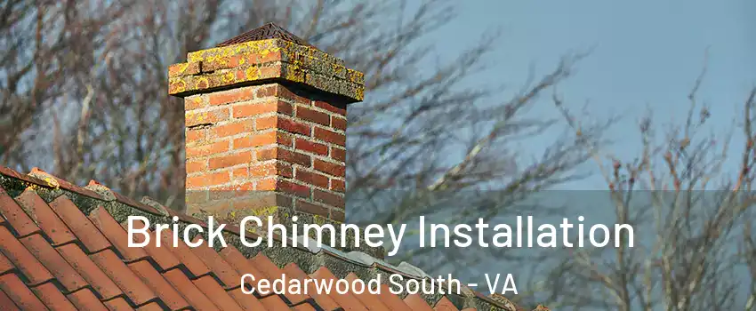Brick Chimney Installation Cedarwood South - VA