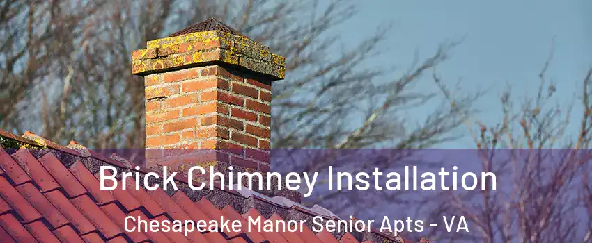 Brick Chimney Installation Chesapeake Manor Senior Apts - VA