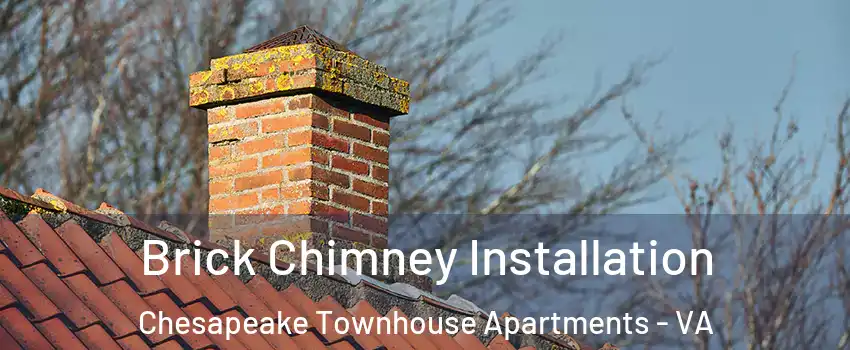 Brick Chimney Installation Chesapeake Townhouse Apartments - VA