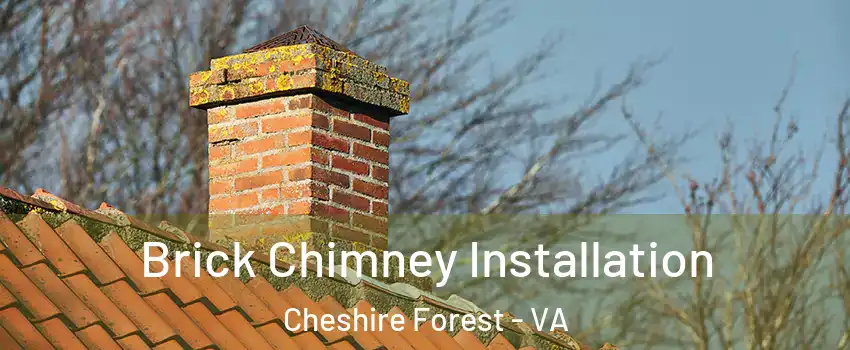 Brick Chimney Installation Cheshire Forest - VA