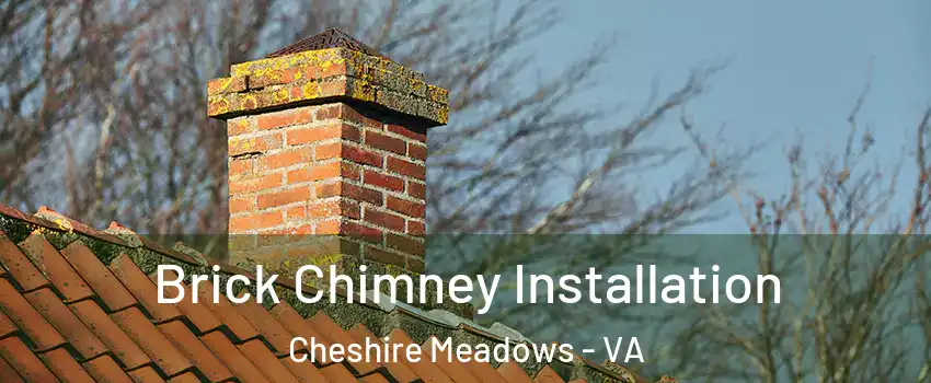 Brick Chimney Installation Cheshire Meadows - VA