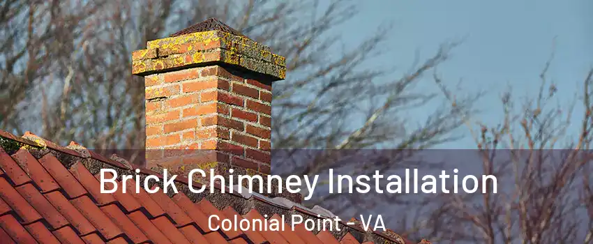 Brick Chimney Installation Colonial Point - VA