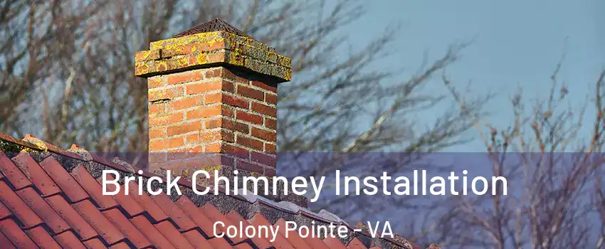 Brick Chimney Installation Colony Pointe - VA