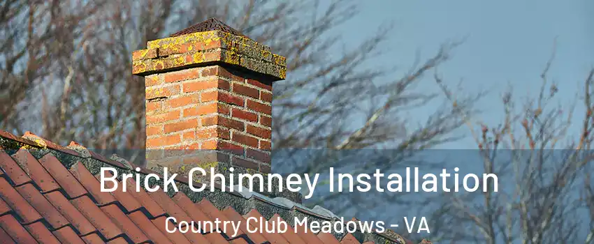 Brick Chimney Installation Country Club Meadows - VA