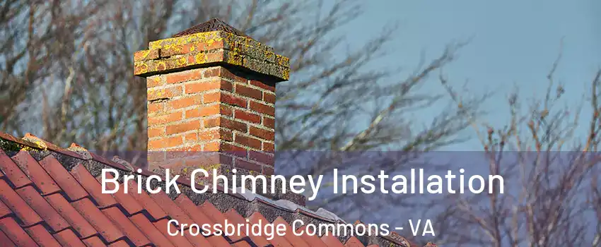 Brick Chimney Installation Crossbridge Commons - VA