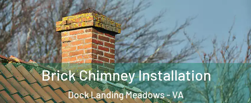 Brick Chimney Installation Dock Landing Meadows - VA