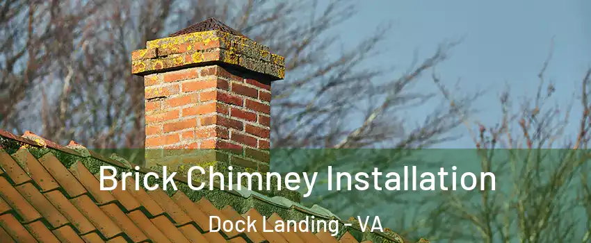 Brick Chimney Installation Dock Landing - VA