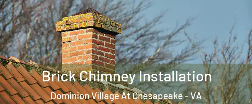 Brick Chimney Installation Dominion Village At Chesapeake - VA
