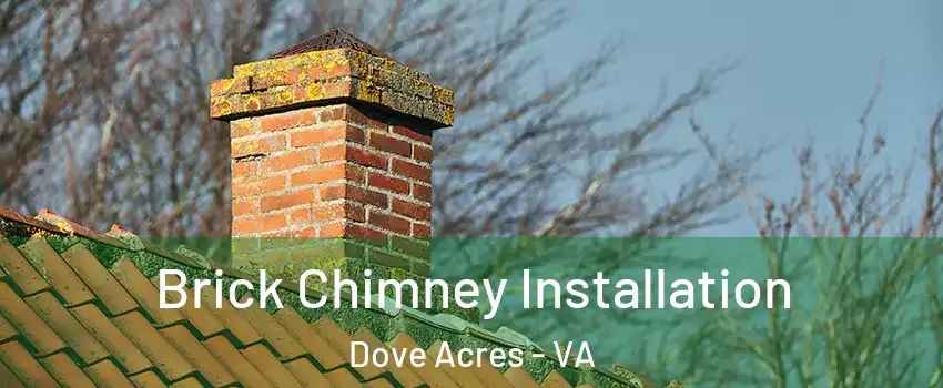 Brick Chimney Installation Dove Acres - VA