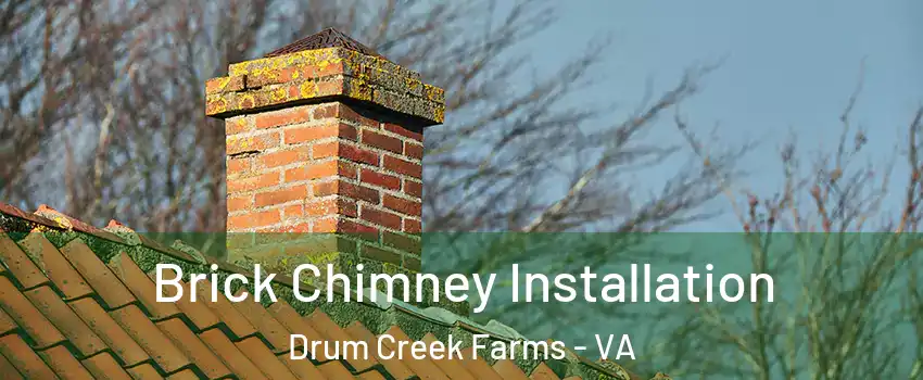 Brick Chimney Installation Drum Creek Farms - VA