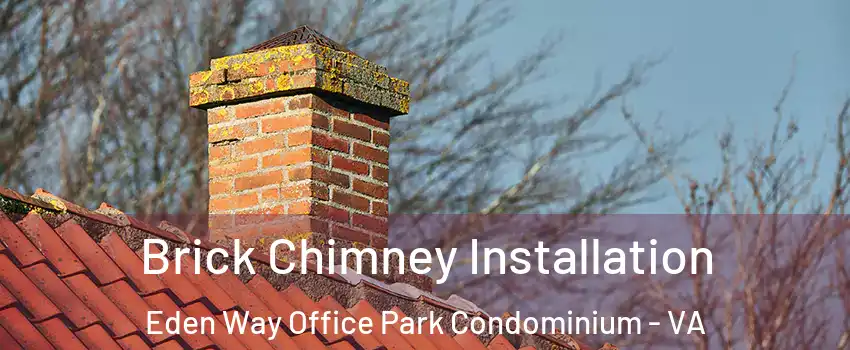 Brick Chimney Installation Eden Way Office Park Condominium - VA