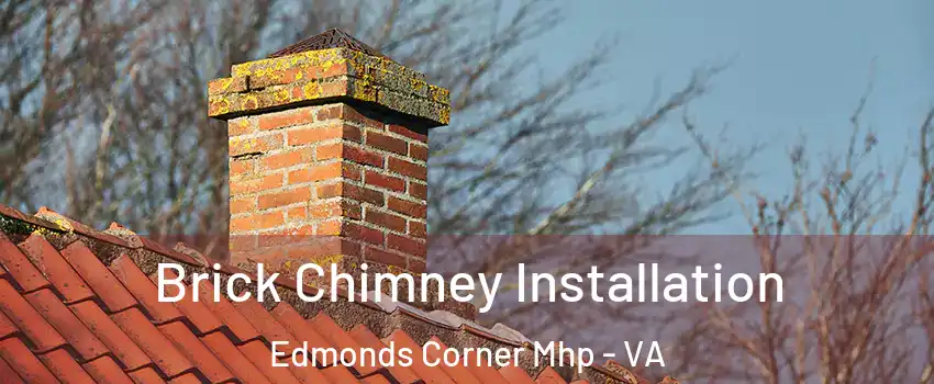 Brick Chimney Installation Edmonds Corner Mhp - VA